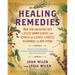 Healing Remedies: More Than 1,000 Natural Ways to Relieve the Symptoms of Common Ailments, from Arthritis and Allergies to Diabetes, Osteoporosis, and