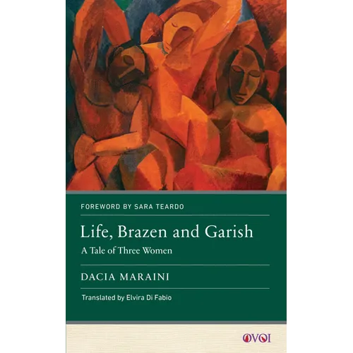 Life, Brazen and Garish: A Tale of Three Women