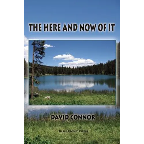 The Here and Now of It