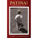 Patina!: Character etched onto one's soul.