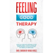 Feeling Good Therapy: A Practical Guide with Strategies to Fight Pessimism, Anxiety, Low Self-Esteem and Other Disorders to Feel Better Every Day, Ben