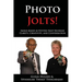 Photo Jolts!: Image-based Activities that Increase Clarity, Creativity, and Conversation