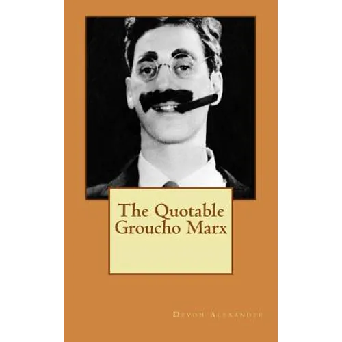 The Quotable Groucho Marx