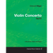 Edward Elgar - Violin Concerto - Op.61 - A Score for Violin and Piano