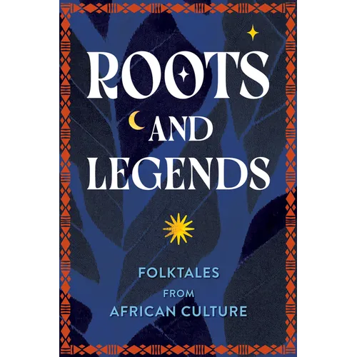 Roots and Legends: Folktales from African Culture