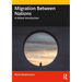 Migration Between Nations: A Global Introduction