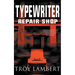 Typewriter Repair Shop
