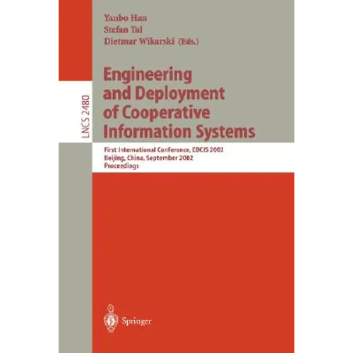 Engineering and Deployment of Cooperative Information Systems: First International Conference, Edcis 2002, Beijing, China, September 17-20, 2002. Proc