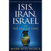 Isis, Iran, Israel: And the End of Days