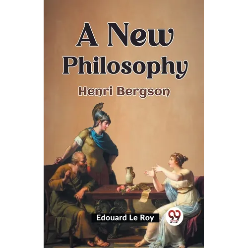 A New Philosophy Henri Bergson