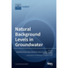 Natural Background Levels in Groundwater