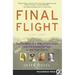 Final Flight: The Mystery of a WWII Plane Crash and the Frozen Airmen in the High Sierra
