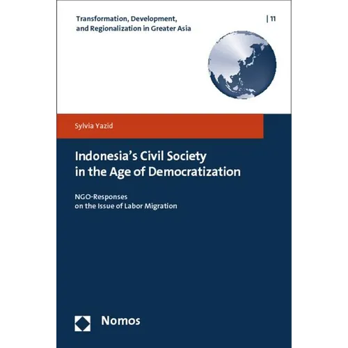 Indonesia's Civil Society in the Age of Democratization: Ngo-Responses on the Issue of Labor Migration