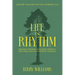 Life in Rhythm: Become Your Best Without Burning Out