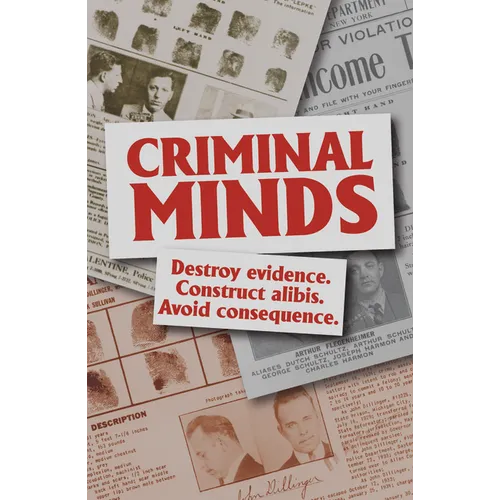 Criminal Minds: Destroy Evidence. Construct Alibis. Avoid Consequence.