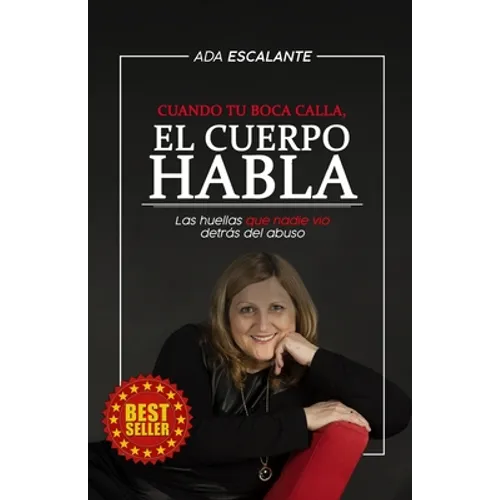 Cuando tu boca calla, EL CUERPO HABLA: Las huellas que nadie vio detrás del abuso