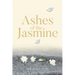 Ashes of the Jasmine