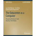 The Datacenter as a Computer: Designing Warehouse-Scale Machines, Third Edition
