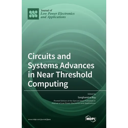 Circuits and Systems Advances in Near Threshold Computing