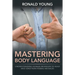 Mastering Body Language: Understanding Human Behavior To Read And Send Non-Verbal Messages