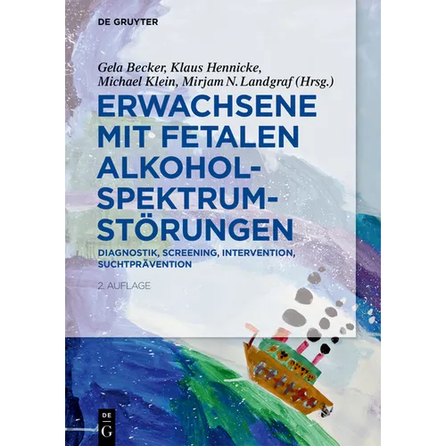 Erwachsene Mit Fetalen Alkoholspektrumstörungen: Diagnostik, Screening, Intervention, Suchtprävention
