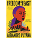 Freedom Is a Feast