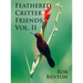 Feathered Critter Friends Vol. II