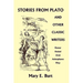 Stories from Plato and Other Classic Writers (Yesterday's Classics)