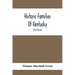 Historic Families Of Kentucky. With Special Reference To Stocks Immediately Derived From The Valley Of Virginia; Tracing In Detail Their Various Genea