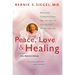 Peace, Love and Healing: Bodymind Communication & the Path to Self-Healing: An Exploration