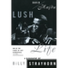 Lush Life: A Biography of Billy Strayhorn