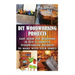 DIY Woodworking Projects: Easy Guide For Beginners: 15 Fun & Creative Woodworkin: (DIY Decorating Projects, Woodworking Basics, DIY Woodworking)