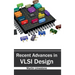 Recent Advances in VLSI Design