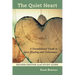 The Quiet Heart: A Foundational Guide to Inner Healing and Deliverance, Second Edition with Study Guide