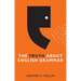 The Truth about English Grammar