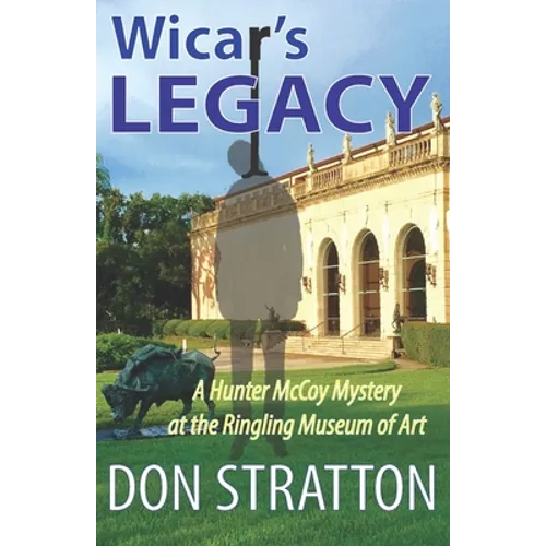 Wicar's Legacy: A Hunter McCoy Mystery at the Ringling Museum of Art