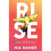 Rise: How to Overcome Challenges in Order to Live the Life You Want