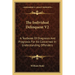 The Individual Delinquent V2: A Textbook Of Diagnosis And Prognosis For All Concerned In Understanding Offenders