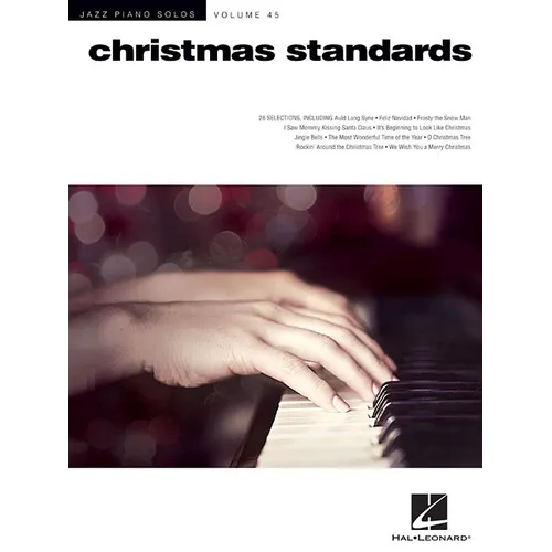 Christmas Standards Jazz Piano Solos Volume 45 28 Classic Holiday Songs Arranged for Solo Piano Includes Jingle Bells, Rockin Around the Christmas Tre