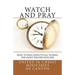 Watch and Pray: How to Pray Effectively During the Eight Prayer Watches