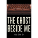 The Ghost Beside Me
