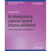 An Introduction to Laplacian Spectral Distances and Kernels: Theory, Computation, and Applications