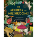 The Secrets of Mushrooms