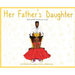 Her Father's Daughter: God's Promises and Love for Us Girls