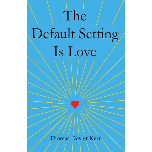 The Default Setting Is Love