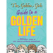 The Golden Girls Guide to a Golden Life