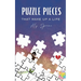 Puzzle Pieces that make up a life