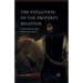 The Evolution of the Property Relation: Understanding Paradigms, Debates, and Prospects