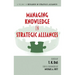 Managing Knowledge in Strategic Alliances