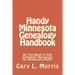 Handy Minnesota Genealogy Handbook: All You Need to Find Genealogy Resources for Minnesota FAST!